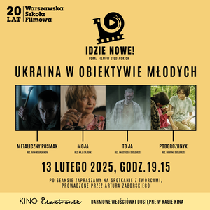 IDZIE NOWE- Ukraina w obiektywie młodych: pokaz filmów studenckich