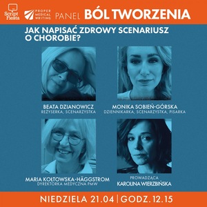 SCRIPT FIESTA: PANEL PROPER MEDICAL WRITING: Jak napisać zdrowy scenariusz o chorobie?