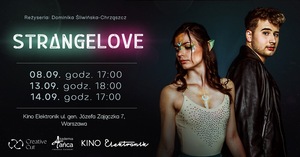 StrangeLove - spektakl w kinie Elektronik