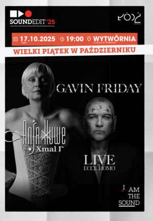 Soundedit'25 - Gavin Friday, Anja Huwe/Xmal Deutschland