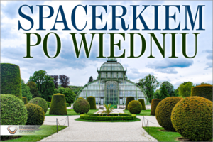 XXX FESTIWAL MUZYKI WIEDEŃSKIEJ - SPACERKIEM PO WIEDNIU