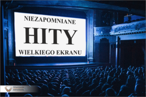 NIEZAPOMNIANE HITY WIELKIEGO EKRANU