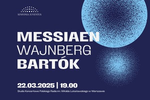 Messiaen | Wajnberg | Bartók - Koncert symfoniczny