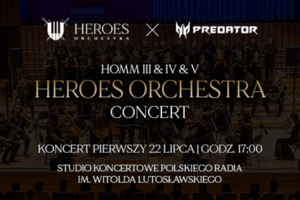 Heroes Orchestra Koncert Pierwszy HOMM III & HOMM IV & HOMM V- 22.07.2023, godz. 17.00