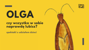 OLGA  / spektakl dla dzieci