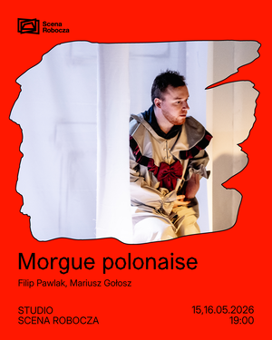 Grafika dotycząca spektkalu Morgue Polonais F. Pawlaka i M. Gołosza. Zawiera zdjęcie postaci w beżowej sukni w pozycji siedzącej, na białym tle. Grafika składa się z nieregularnego czerwonego kształtu, oraz napisów dotyczących szczegołów wydarzenia.
