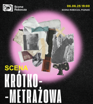 SCENA KRÓTKOMETRAŻOWA // pokaz filmów krótkometrażowych