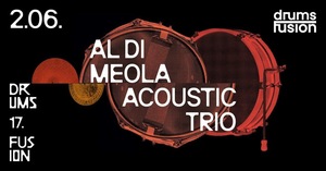 Al Di Meola Acoustic Trio / Drums Fusion 2024