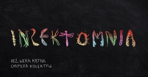 "Insektomnia" Wera Kątna//Chimera Kolektyw 