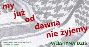 My już od dawna nie żyjemy. Palestyna dziś 