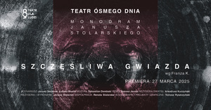 SZCZĘŚLIWA GWIAZDA   Według Franza K. /  JANUSZ STOLARSKI