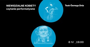 Niewidzialne kobiety. Czytanie performatywne 
