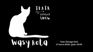 Spektakl: WĄSY KOTA / TEATR ŁAPACZY SNÓW - 2023-03-17 19:00 - Poznań
