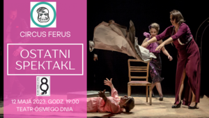 OSTATNI SPEKTAKL / CIRCUS FERUS