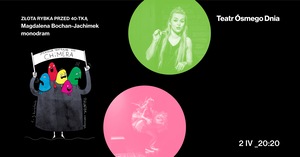 Złota Rybka przed 40-tką // Ofensywa Teatralna VIII: Chimera