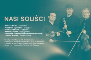 NASI SOLIŚCI Koncert symfoniczny