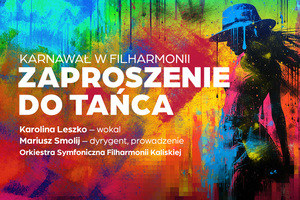 ZAPROSZENIE DO TAŃCA  -  Karnawał w Filharmonii