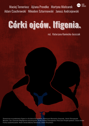 “Córki ojców. Ifigenia”  na podstawie Ifigenii w Aulidzie Eurypidesa