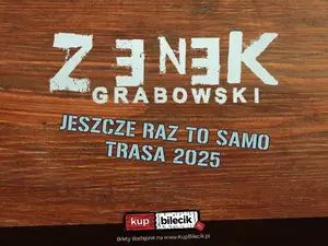 Zenek Grabowski (Jeszcze Raz to Samo Trasa 2025) + Sterczers