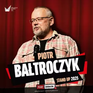 Piotr Bałtroczyk - STAND UP 2025