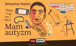 Ruciane-Nida / Stand-up: Sebastian Rejent - Mam autyzm / 15.08.2025 / g.19:00