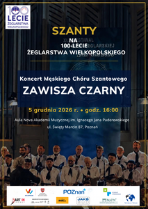 „Szanty na 100-lecie Żeglarstwa Wielkopolskiego” Męski Chór Zawiszy Czarnego