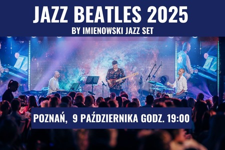 Bilety na wydarzenie - JAZZ BEATLES 2025 by Imienowski Jazz Set, Poznań