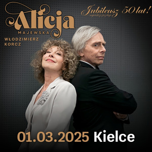 Bilety na wydarzenie - Alicja Majewska i Włodzimierz Korcz  "Jubileusz 50 lat", Kielce