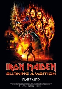 Plakat z tytułem: Iron Maiden: Burning Ambition. Tekst na tle rysunku z palącym się domem i stojącym z siekierą Eddiem - maskotką zespołu. A wyżej widnieją twarze 6 członków zespołu oraz Eddiego.