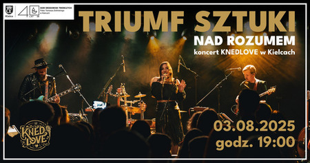 Bilety na wydarzenie - Triumf sztuki nad rozumem – koncert Knedlove w Kielcach, Kielce