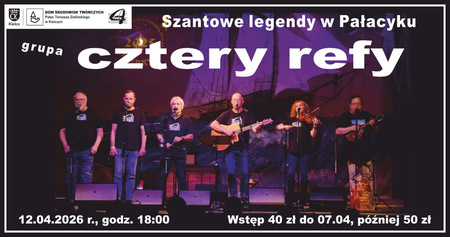 Szantowe legendy w Pałacyku – grupa Cztery Refy