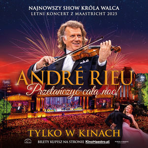 Bilety na wydarzenie - Andre Rieu: Przetańczyć całą noc!, Dąbrowa Tarnowska