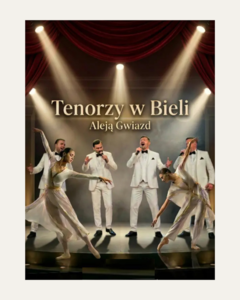 &amp;quot;Tenorzy w Bieli - Aleją Gwiazd&amp;quot;
