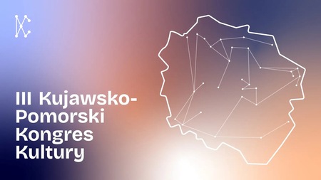 Bilety na wydarzenie - III Kujawsko-Pomorski Kongres Kultury, Toruń