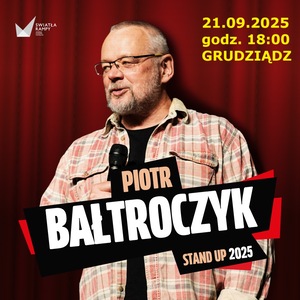 Bilety na wydarzenie - PIOTR BAŁTROCZYK STAND UP 2025, Grudziądz