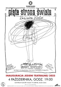 Bilety na wydarzenie - PIĄTA STRONA ŚWIATA – Teatr Śląski - Katowice, Lubin