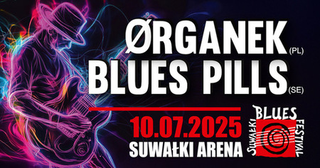 Bilety na wydarzenie - Koncert otwarcia SBF 2025 – ØRGANEK (PL) i Blues Pills (SE), Suwałki