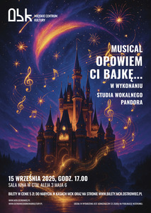Bilety na wydarzenie - Musical OPOWIEM CI BAJKĘ..., Ostrowiec Świętokrzyski