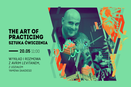 Bilety na wydarzenie - The Art of Practicing / Sztuka ćwiczenia - wykład i dyskusja, Warszawa