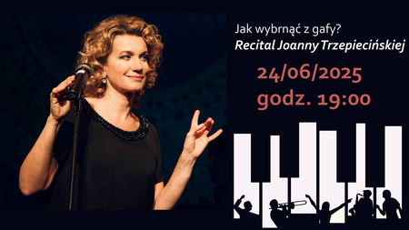 Bilety na wydarzenie - Jak wybrnąć z gafy. Recital Joanny Trzepiecińskiej, Gliwice