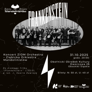 Bilety na wydarzenie - Koncert ZiOM Orchestra – Ziębicka Orkiestra Mandolinistów do filmu niemego „Frankenstein” (1910), Oborniki Śląskie