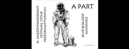 Bilety na wydarzenie - 31. MFSP A PART - Teatr i video art Dariusza Gorczycy, Katowice