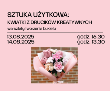 Bilety na wydarzenie - Sztuka użytkowa: KWIATKI Z DRUCIKÓW KREATYWNYCH – warsztaty tworzenia bukietu, Toruń
