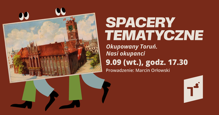 Bilety na wydarzenie - Spacer tematyczny: Okupowany Toruń. Nasi okupanci, Toruń
