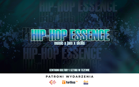 Bilety na wydarzenie - Hip-Hop Essence vol.5, Tczew