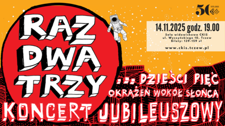 Bilety na wydarzenie - „Raz Dwa Trzy... dzieści pięć okrążeń wokół słońca” - jubileusz 35-lecia zespołu, Tczew