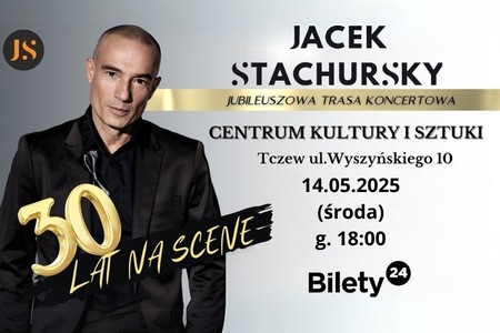 Bilety na wydarzenie - Jacek Stachursky - 30 lat na scenie - koncert , Tczew