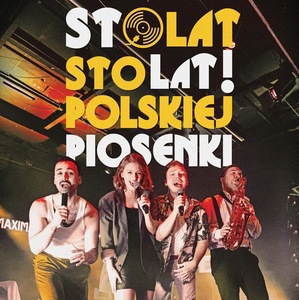 Bilety na wydarzenie - ,,Sto lat! Sto lat! polskiej piosenki'' – spektakl muzyczny Teatru Czwarte Miasto , Tczew