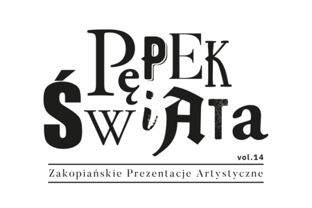 Bilety na wydarzenie - XIV ZPA " PĘPEK ŚWIATA"  MIAZGA H.ART COMPANY, Zakopane