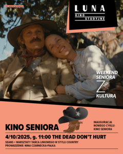 Bilety na wydarzenie - KINO SENIORA | The Dead Don’t Hurt | seans i warsztaty tańca, Warszawa